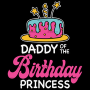 Daddy Of The Birthday Princess DTF Transfer