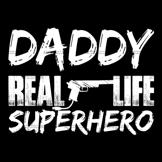 Daddy Real Life Superhero DTF Transfer