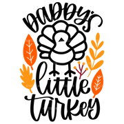 Daddy's Little Turkey DTF Transfer
