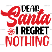 Dear Santa I Regret Nothing DTF Transfer