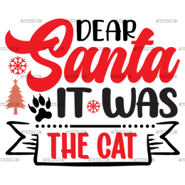 Dear Santa It Was The Cat DTF Transfer