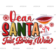 Dear Santa Just Bring Wine DTF Transfer
