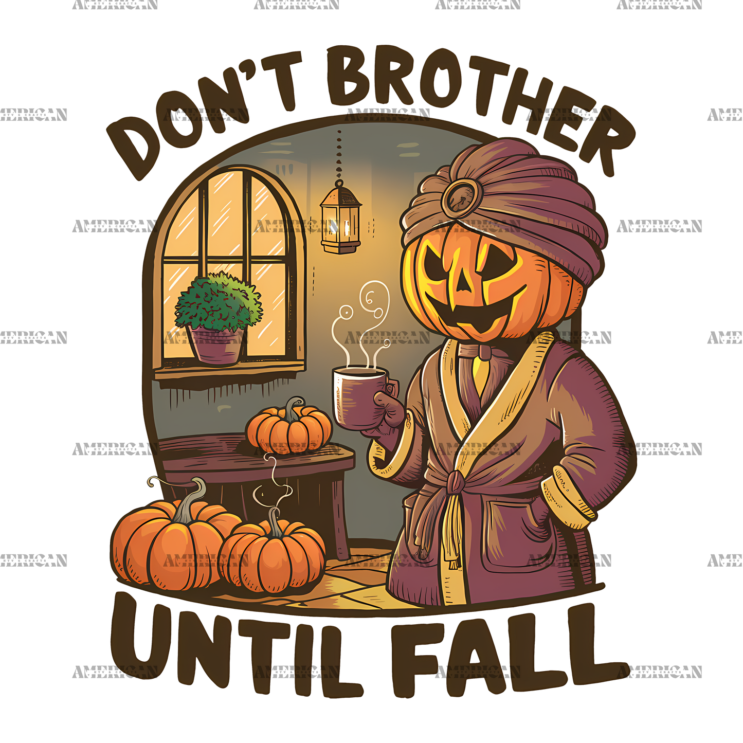 Don't Brother Until Fall-1 DTF Transfer