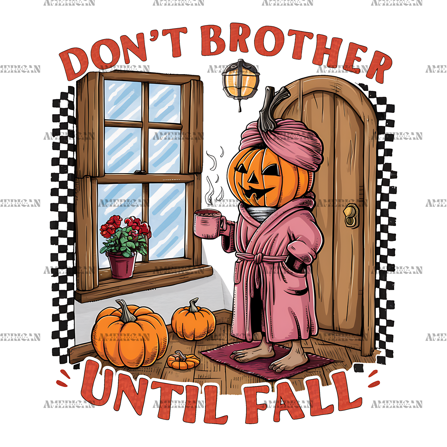 Don't Brother Until Fall-4 DTF Transfer