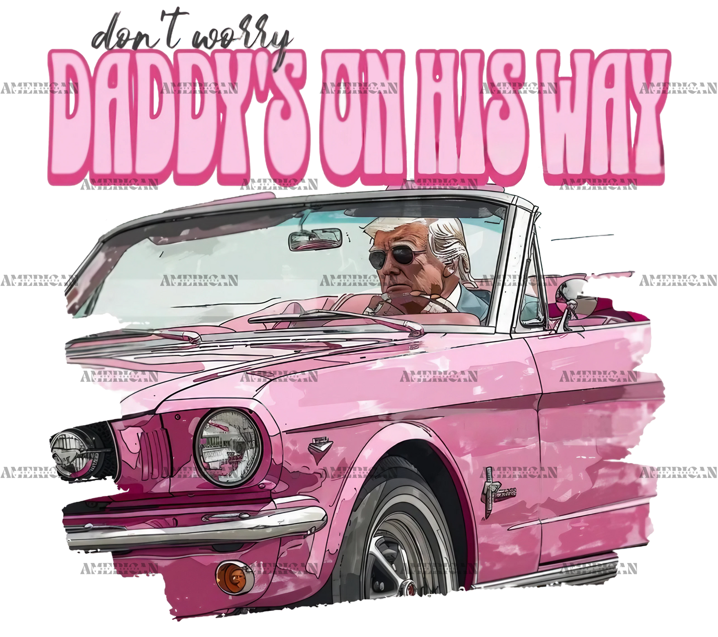 Don't Worry Daddy's On His Way DTF Transfer