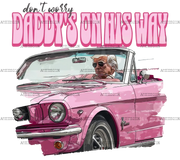 Don't Worry Daddy's On His Way DTF Transfer
