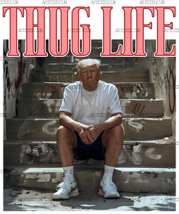Donald Trump Thug Life DTF Transfer