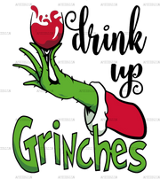 Drink Up Grinches-1 DTF Transfer