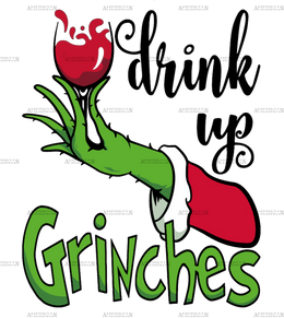 Drink Up Grinches-1 DTF Transfer