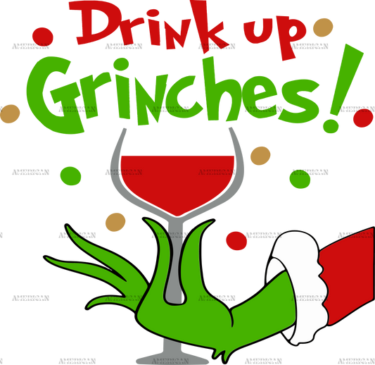 Drink Up Grinches-2 DTF Transfer