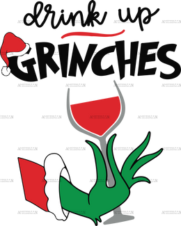 Drink Up Grinches-3 DTF Transfer