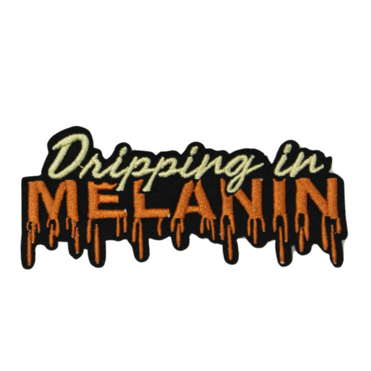 Dripping In Melanin Patch (Small/Embroidery)
