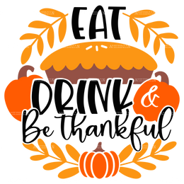 Eat Drink Be Thankful-1 DTF Transfer