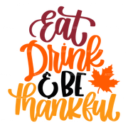 Eat Drink Be Thankful-3 DTF Transfer