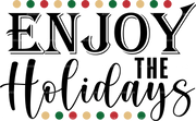 Enjoy The Holidays DTF Transfer
