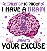 Epilepsy Is Proof I Have A Brain DTF Transfer