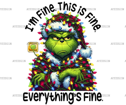 Everything's Fine Grinch DTF Transfer