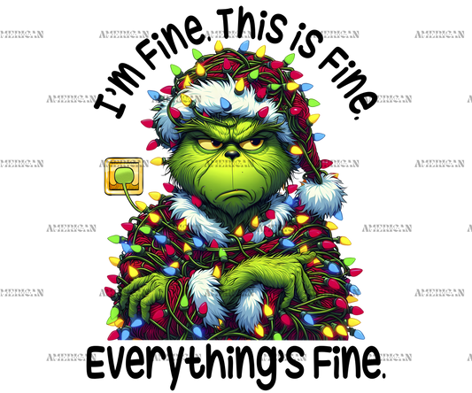 Everything's Fine Grinch DTF Transfer