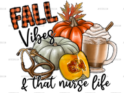 Fall Vibes That Nurse Life DTF Transfer