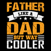 Father Like A Dad But Way Cooler DTF Transfer