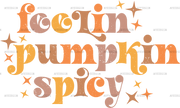 Feelin Pumpkin Spicy DTF Transfer