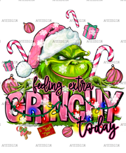 Feeling Extra Grinchy Today-4 DTF Transfer