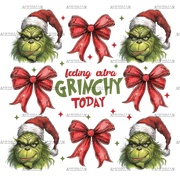 Feeling Extra Grinchy Today-6 DTF Transfer