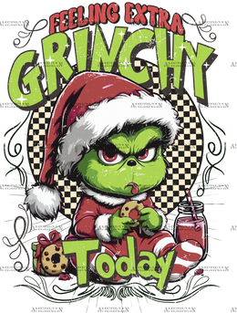 Feeling Extra Grinchy Today-7 DTF Transfer