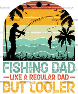Fishing Dad Like A Regular Dad But Cooler-1 DTF Transfer