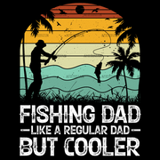 Fishing Dad Like A Regular Dad But Cooler-3 DTF Transfer