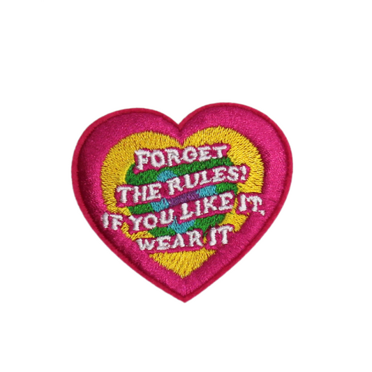 Forget The Rules! If You Like It, Wear It Patch (Small/Embroidery)