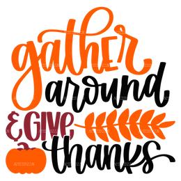 Gather Around & Give Thanks DTF Transfer