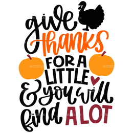 Give Thanks For A Little You Will Find A Lot DTF Transfer