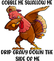 Gobble Me Swallow Me DTF Transfer