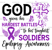 God Gives His Hardest Battles To His Toughest Soldiers Epilepsy DTF Transfer