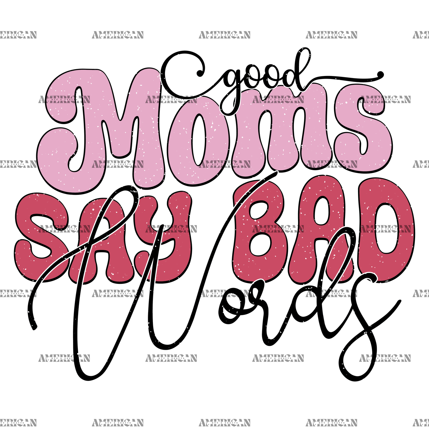 Good Moms Say Bad Words-2 DTF Transfer