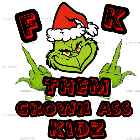 Grinch F Them Grown DTF Transfer