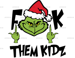 Grinch Fuck Them Kidz Black DTF Transfer