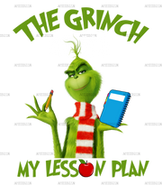 Grinch Stole My Lesson Plan DTF Transfer