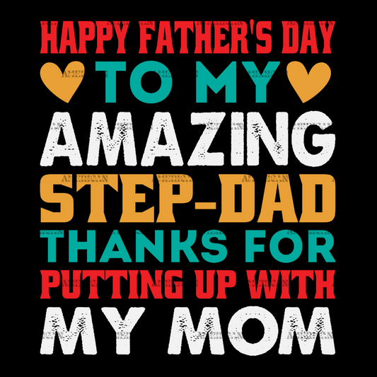 Happy Father's Day To My Step-Dad Thanks For Putting Up With My Mom-1 DTF Transfer