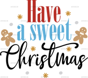 Have A Sweet Christmas DTF Transfer