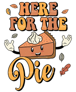 Here For The Pie DTF Transfer