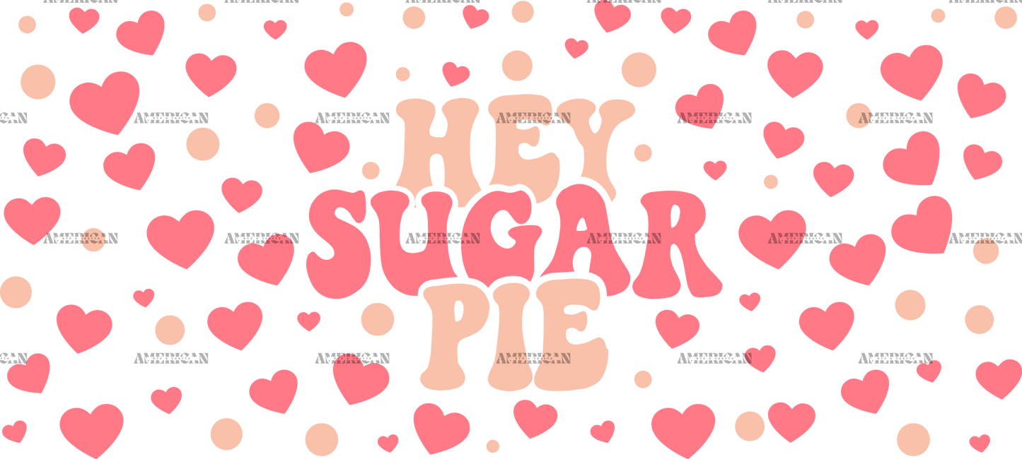 Hey Sugar Pie UV DTF Transfer