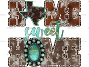 Home Sweet Home Texas DTF Transfer