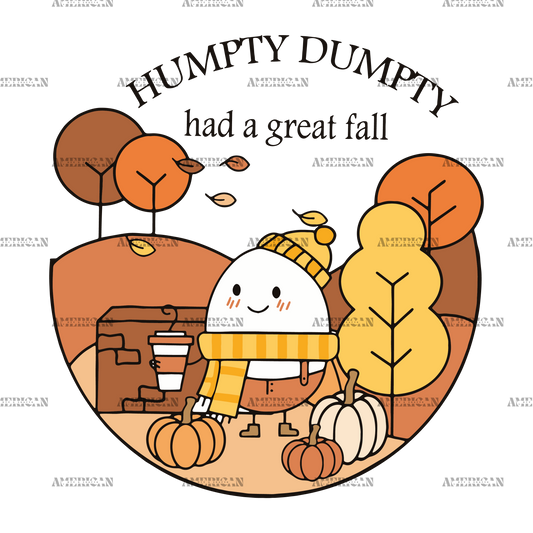 Humpty Dumpty Had A Great Fall DTF Transfer