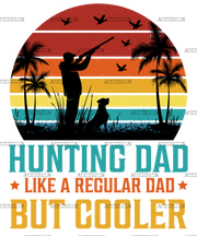 Hunting Dad Like A Regular Dad But Cooler-1 DTF Transfer