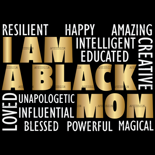 I Am A Black Mom DTF Transfer