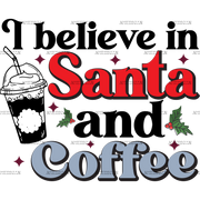 I Believe In Santa And Coffee DTF Transfer