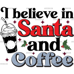 I Believe In Santa And Coffee DTF Transfer
