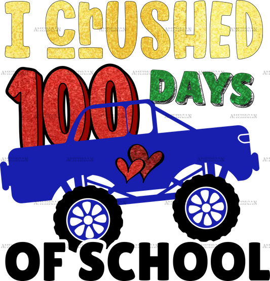 I Crushed 100 Days Of School-2 DTF Transfer